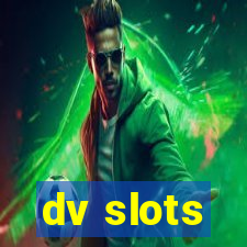 dv slots